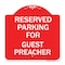 Signmission Parking Reserved for Guest Preacher, Red & White Aluminum Sign, 18" x 18", RW-1818-23387 A-DES-RW-1818-23387 - alternate 1